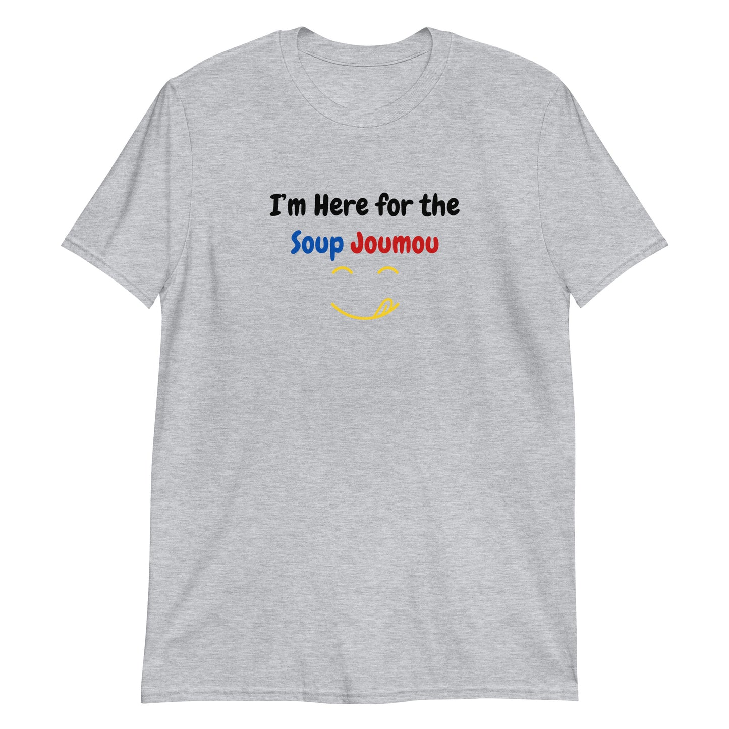 I'm here for the Soup joumou Short-Sleeve Unisex T-Shirt