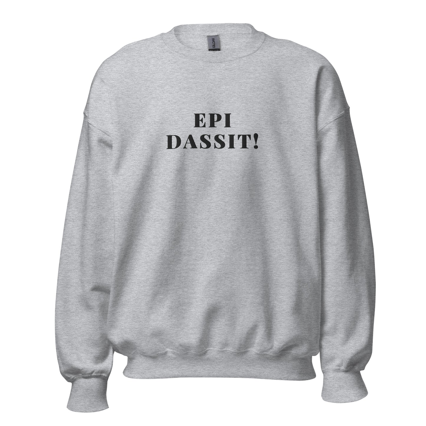 Epi Dassit! Sweatshirt