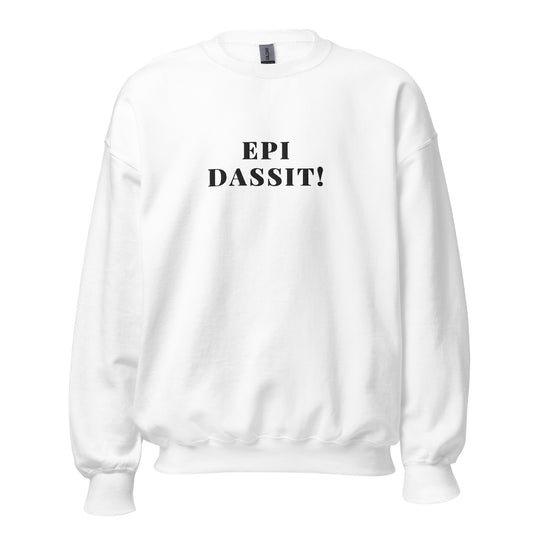 Epi Dassit! Sweatshirt