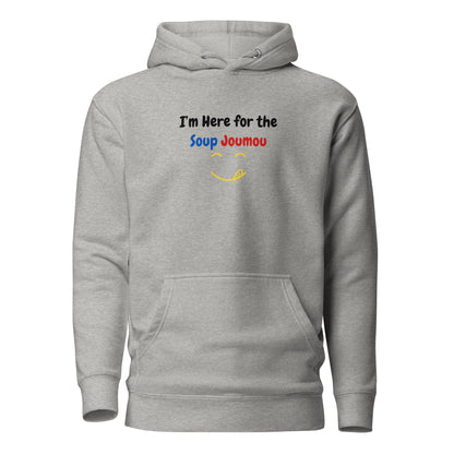 I'm here for the soup Joumou Unisex Hoodie