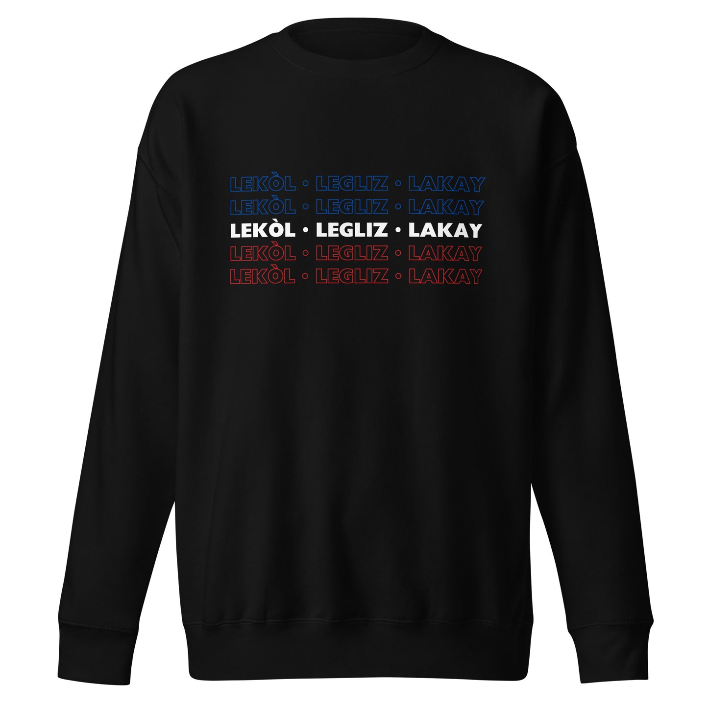 Lekol, Legliz, Lakay Sweatshirt