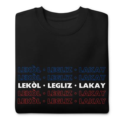 Lekol, Legliz, Lakay Sweatshirt