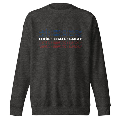 Lekol, Legliz, Lakay Sweatshirt