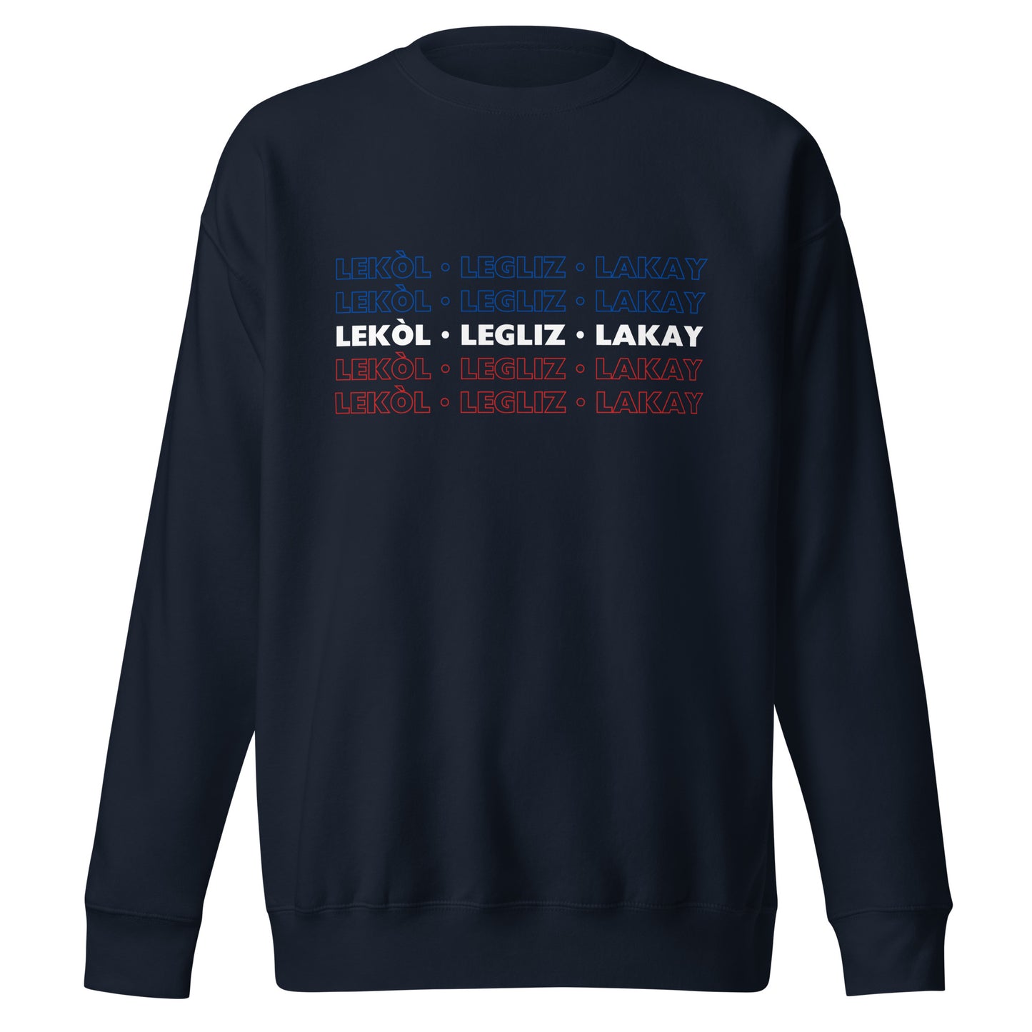 Lekol, Legliz, Lakay Sweatshirt