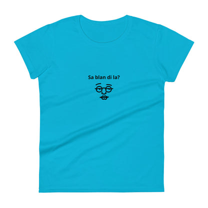 Sa Blan Di La? Women's short sleeve t-shirt