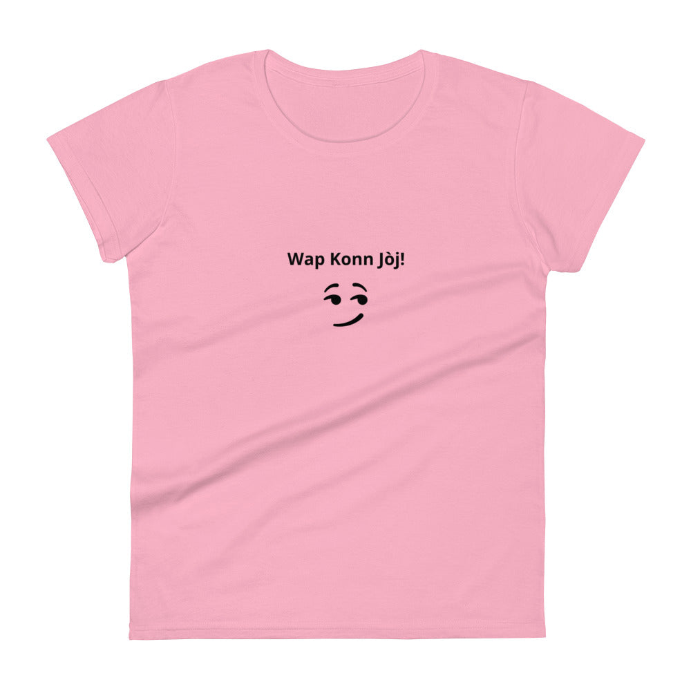 Wap Konn Jòj! Women's short sleeve t-shirt