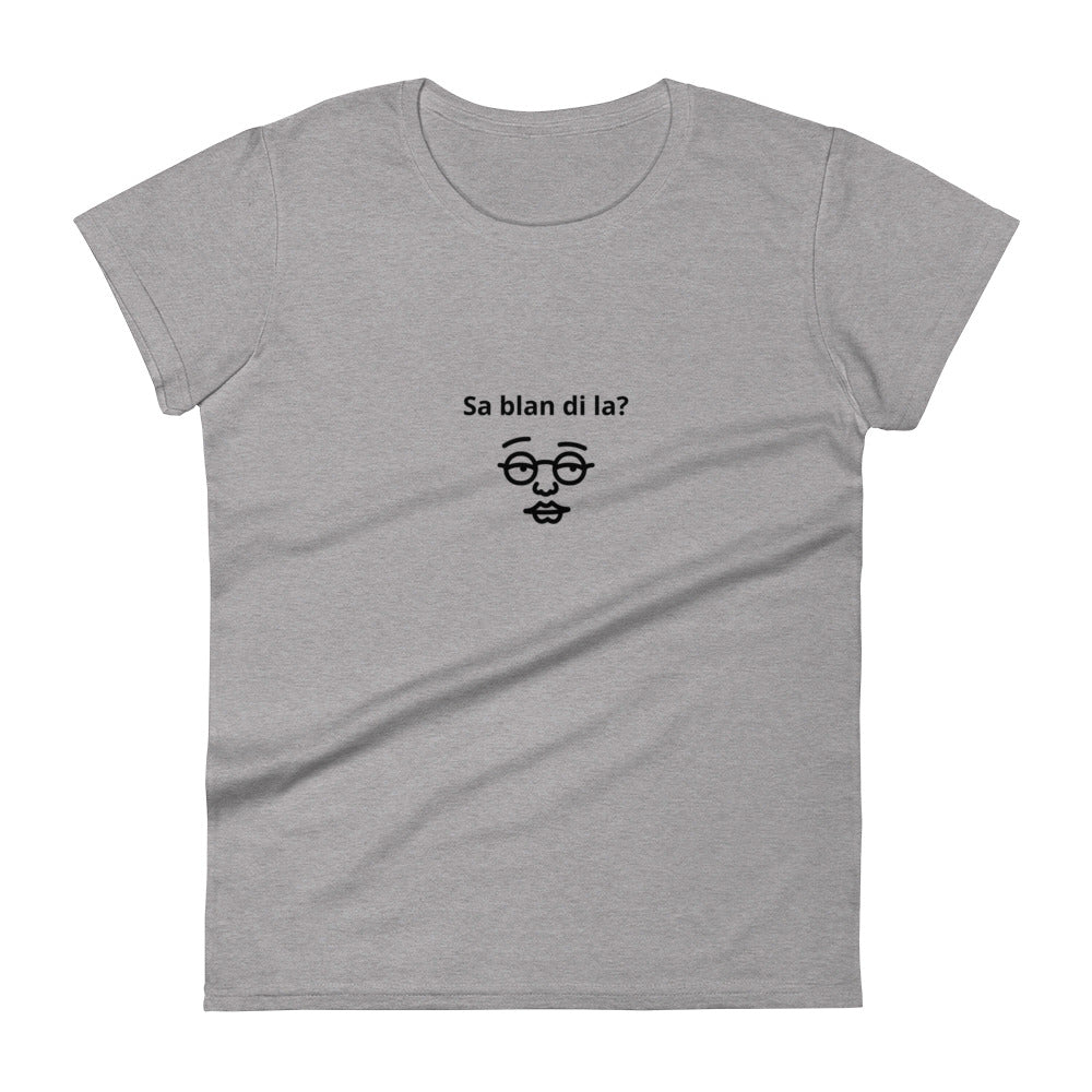 Sa Blan Di La? Women's short sleeve t-shirt