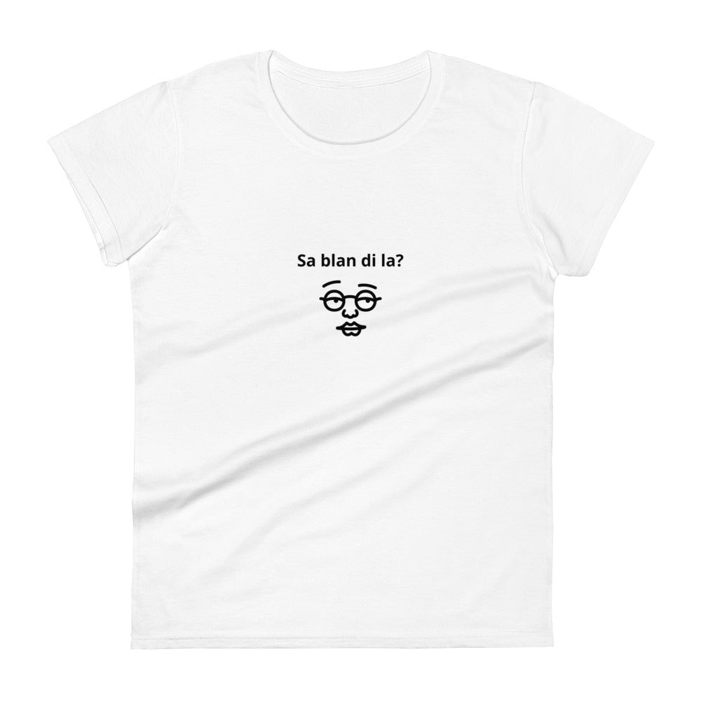 Sa Blan Di La? Women's short sleeve t-shirt